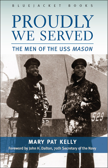 Proudly We Served The Men Of The Uss Mason Kelly Mary Pat