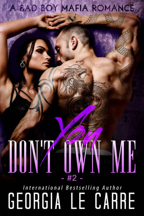 You Dont Own Me A Bad Boy Mafia Romance Le Carre Georgia
