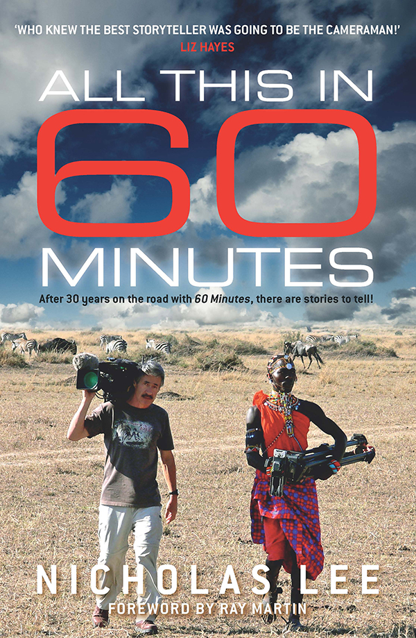 All This In 60 Minutes 30 Years On The Road With 60 Minutes Lee Nicholas