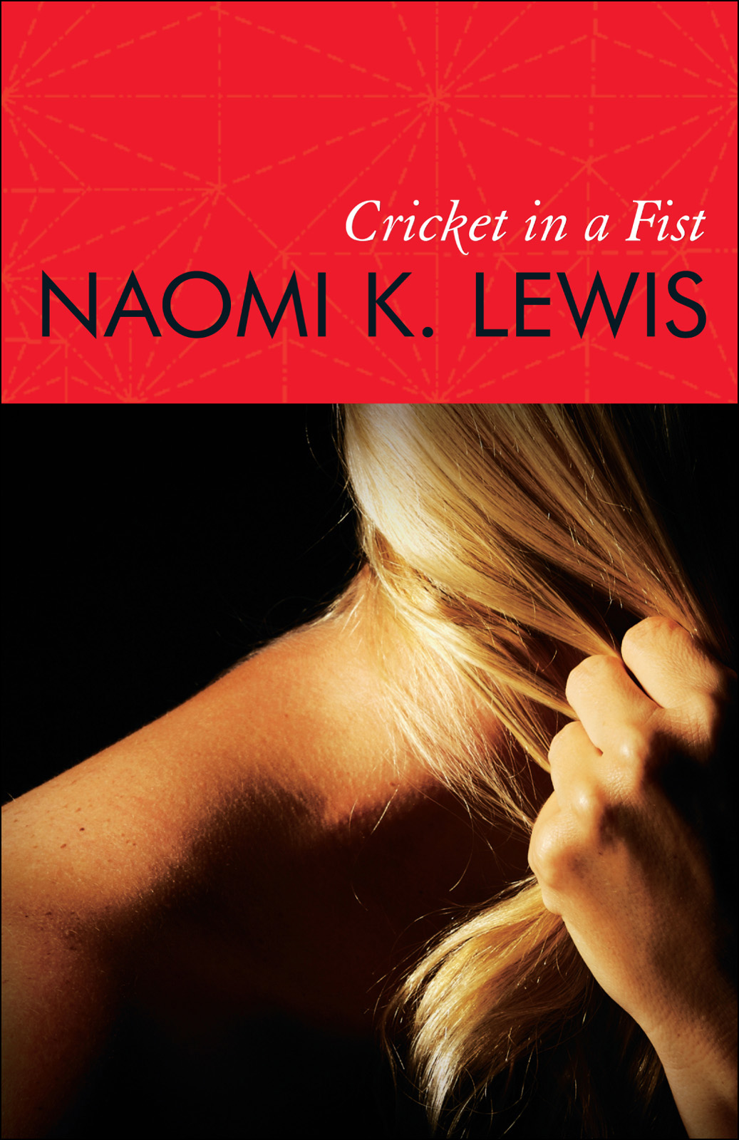Cricket In A Fist Lewis Naomi K