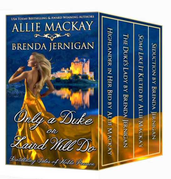 Only A Duke Or Laird Will Do Scintillating Tales Of Noble Passion Mackay Allie Welfonder Sueellen Jernigan Brenda
