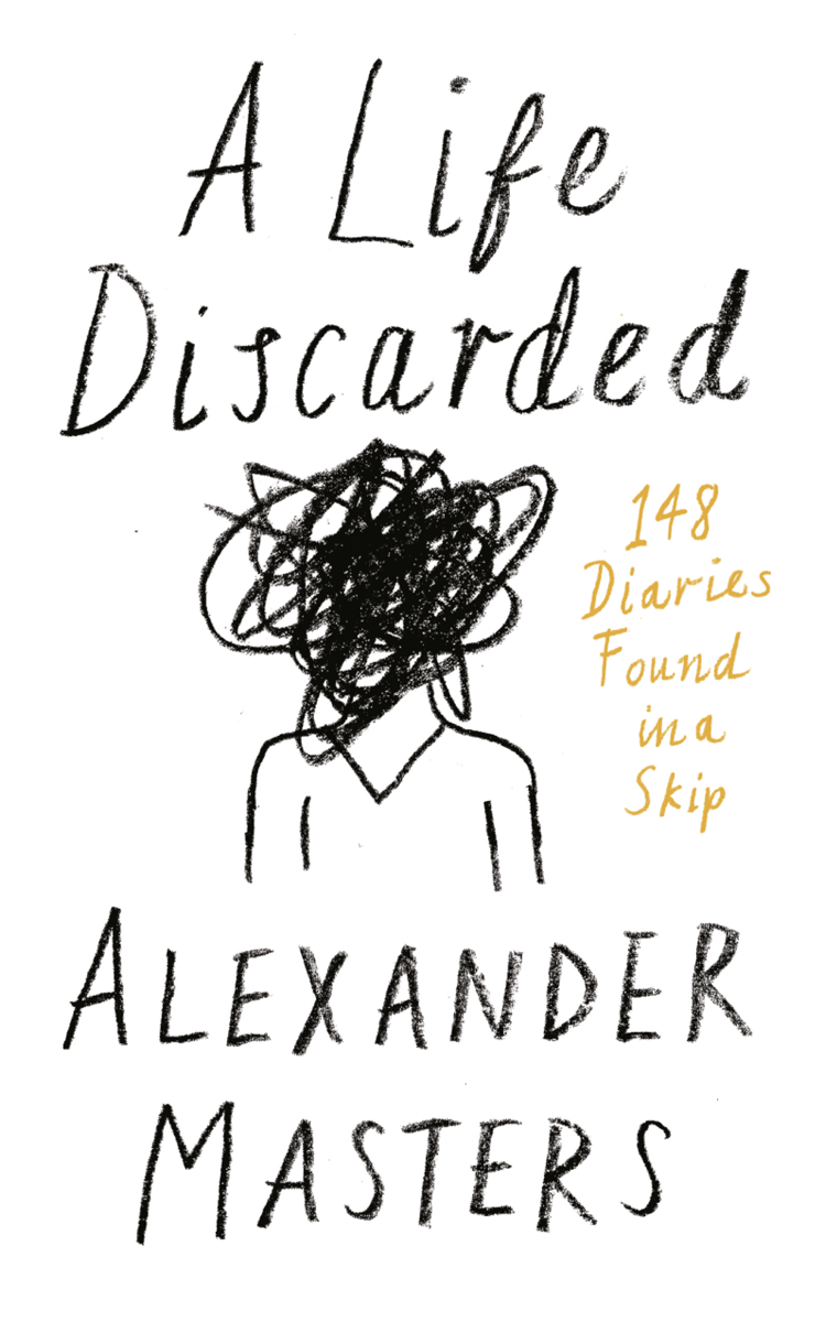 A Life Discarded 148 Diaries Found In A Skip Alexander Masters