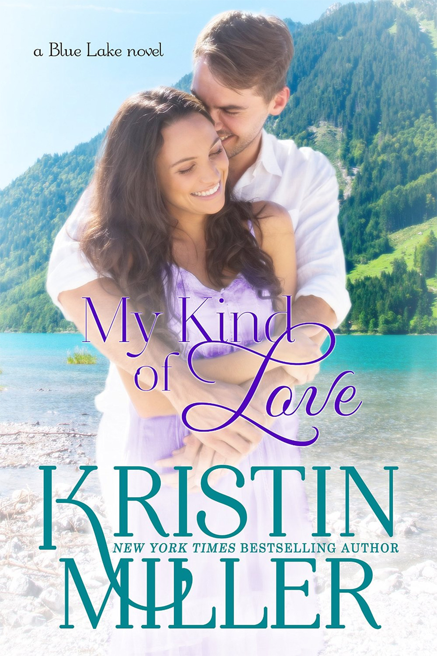 My Kind Of Love Blue Lake 3 1st Edition Kristin Miller