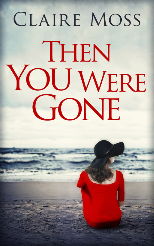 Then You Were Gone Moss Claire