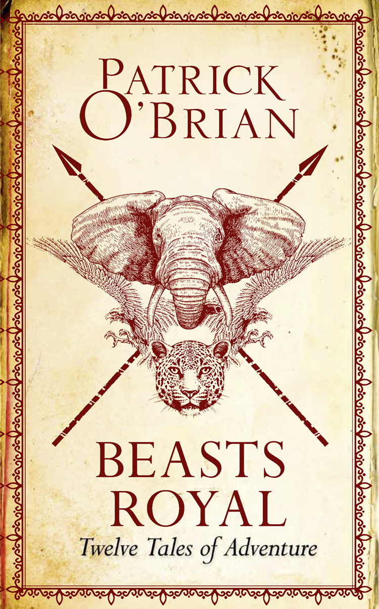 Beasts Royal Twelve Tales Of Adventure Obrian Patrick