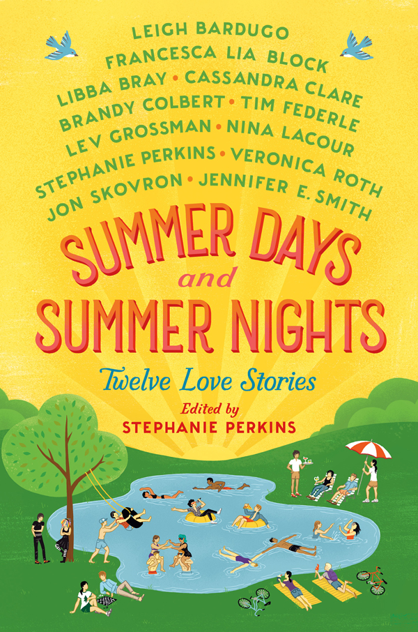 Summer Days Summer Nights Twelve Love Stories Perkins Stephanie Bardugo Leigh Block Francesca Lia Bray Libba