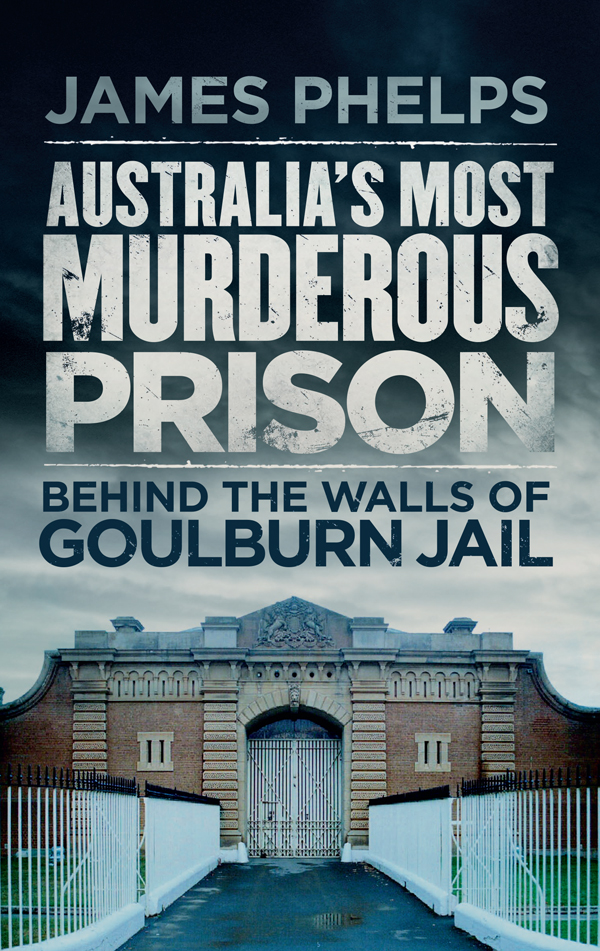 Australias Most Murderous Prison Behind The Walls Of Goulburn Jail Phelps James