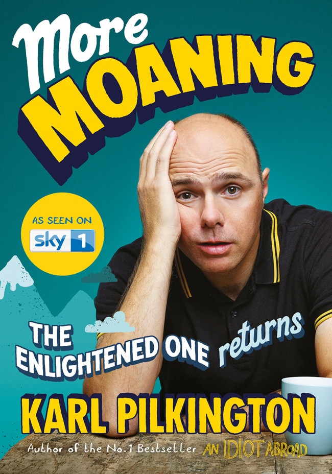 More Moaning The Enlightened One Returns Pilkington Karl