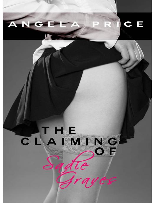 The Claiming Of Sadie Graves Price Angela