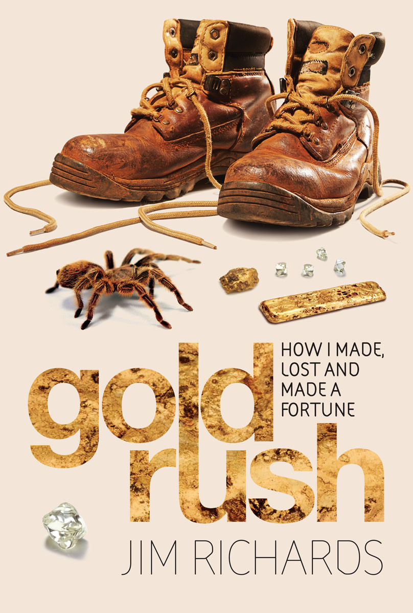 Gold Rush How I Made Lost And Made A Fortune Richards Jim