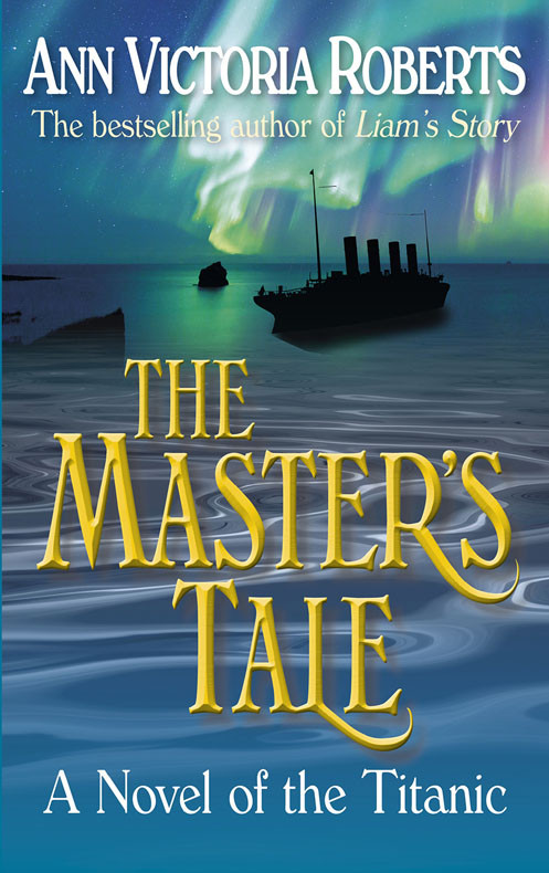 The Masters Tale A Novel Of The Titanic Roberts Ann Victoria