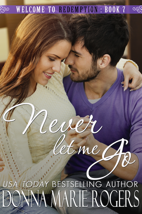 Never Let Me Go Welcome To Redemption Book 7 Rogers Donna Marie
