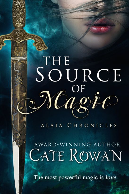 The Source Of Magic A Fantasy Romance Alaia Chronicles Rowan Cate