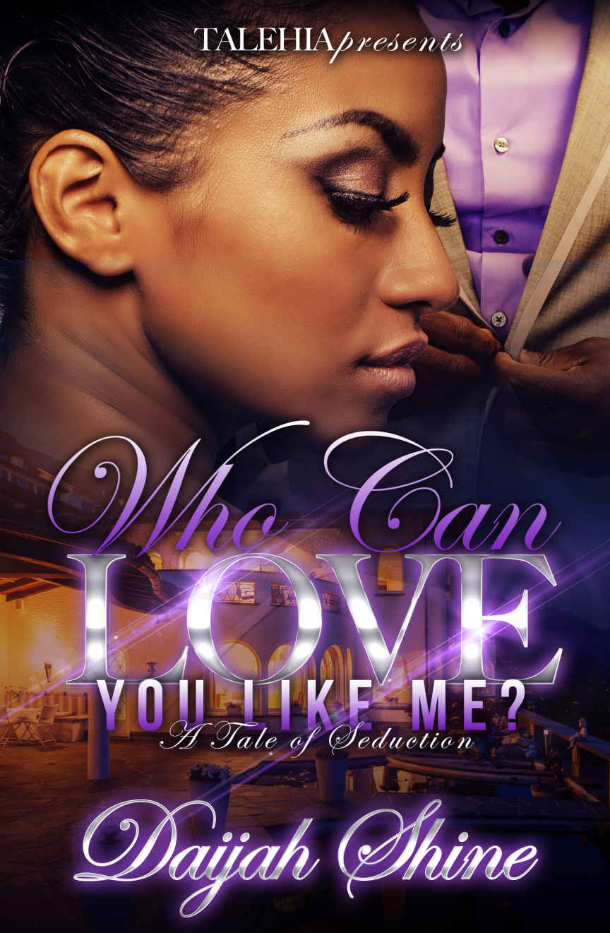 Who Can Love You Like Me An Tale Of Seduction Shine Daijah