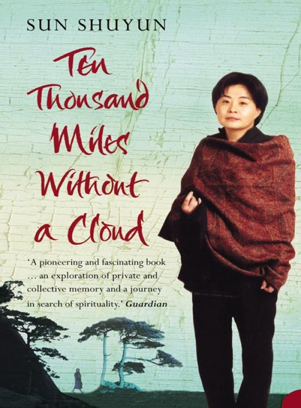 Ten Thousand Miles Without A Cloud Shuyun Sun