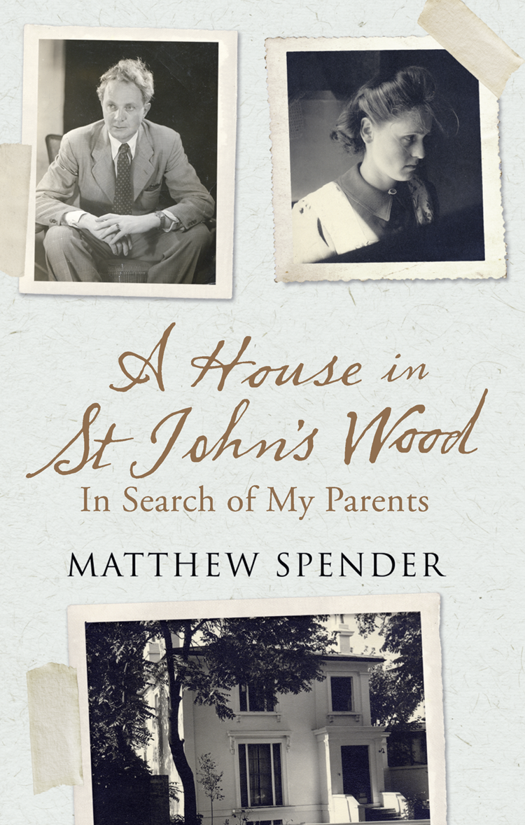 A House In St Johns Wood In Sh Of My Parents Spender Matthew