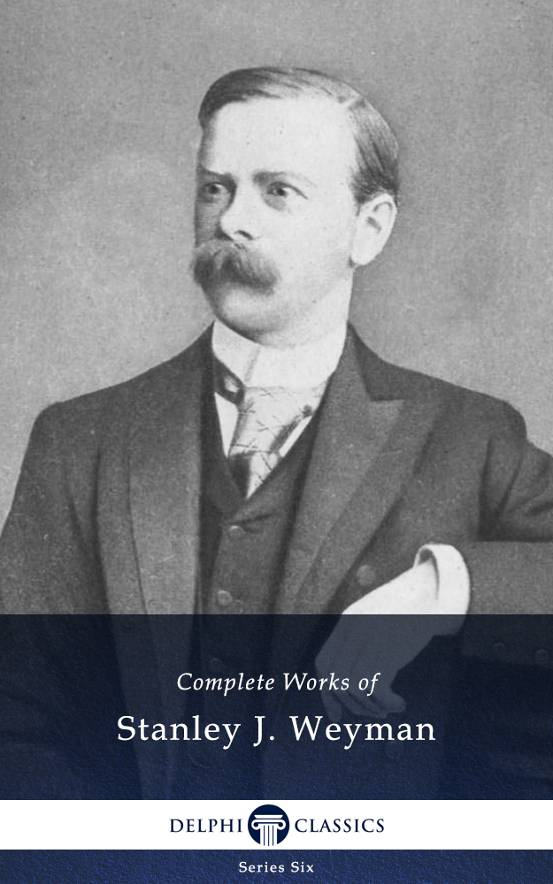 Complete Works Of Stanley J Weyman Stanley J Weyman