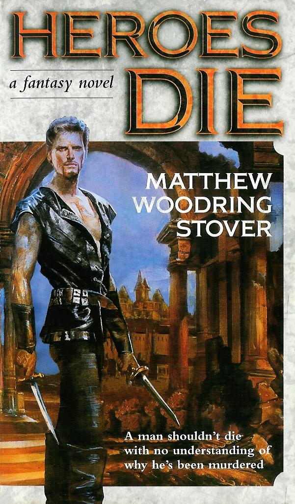 Heroes Die Stover Matthew Woodring