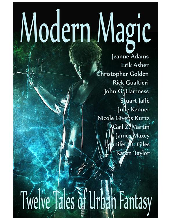 Modern Magic Twelve Tales Of Urban Fantasy Taylor Karen E Hartness John G Kenner Julie Asher Eric R