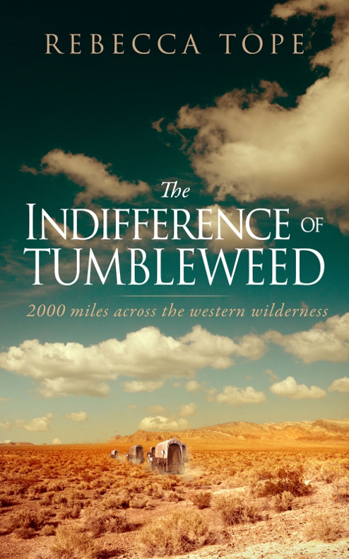 The Indifference Of Tumbleweed Tope Rebecca