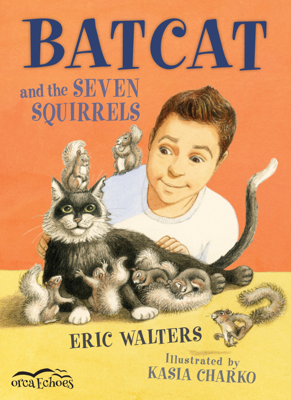 Batcat And The Seven Squirrels 1st Edition Eric Walters