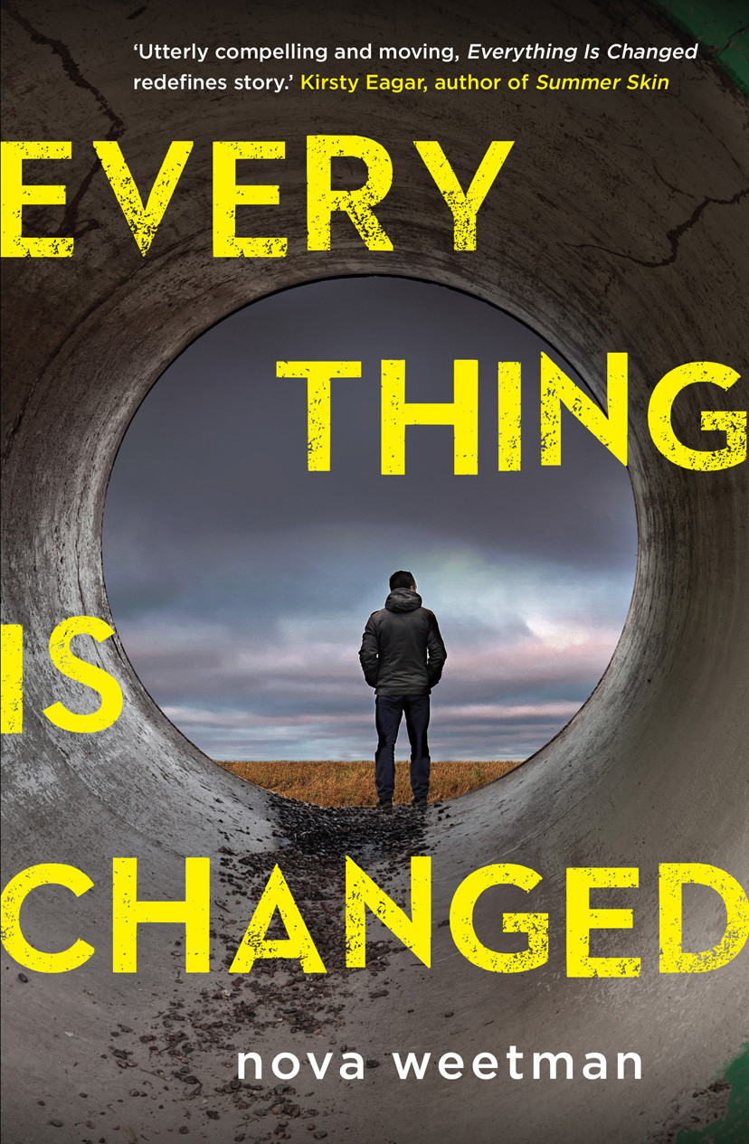 Everything Is Changed Nova Weetman