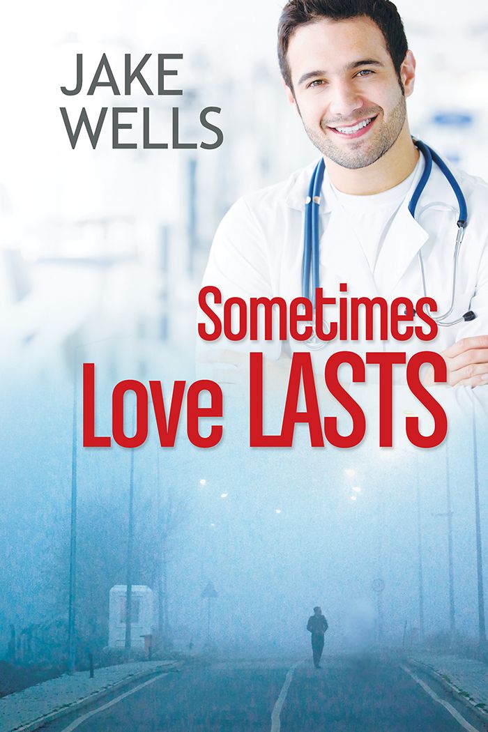 Sometimes Love Lasts Wells Jake