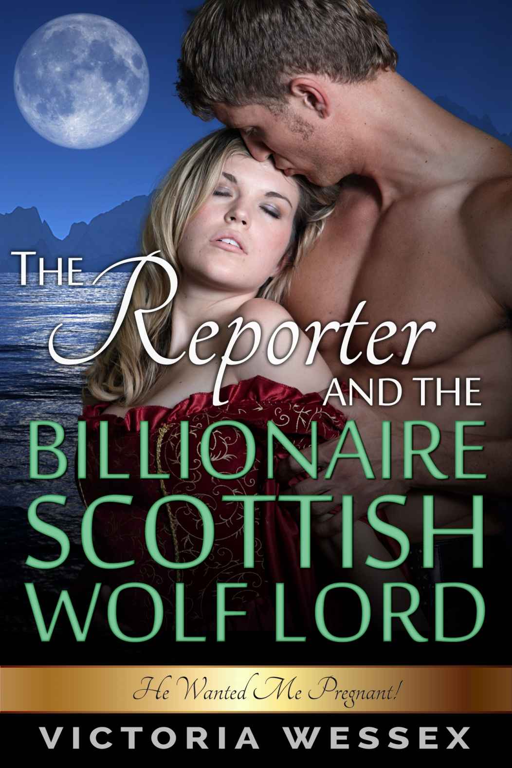 The Reporter And The Billionaire Scottish Wolf Lord Wessex Victoria