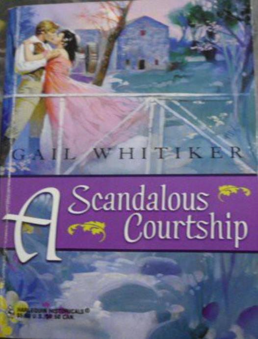 A Scandalous Courtship Whitiker Gail