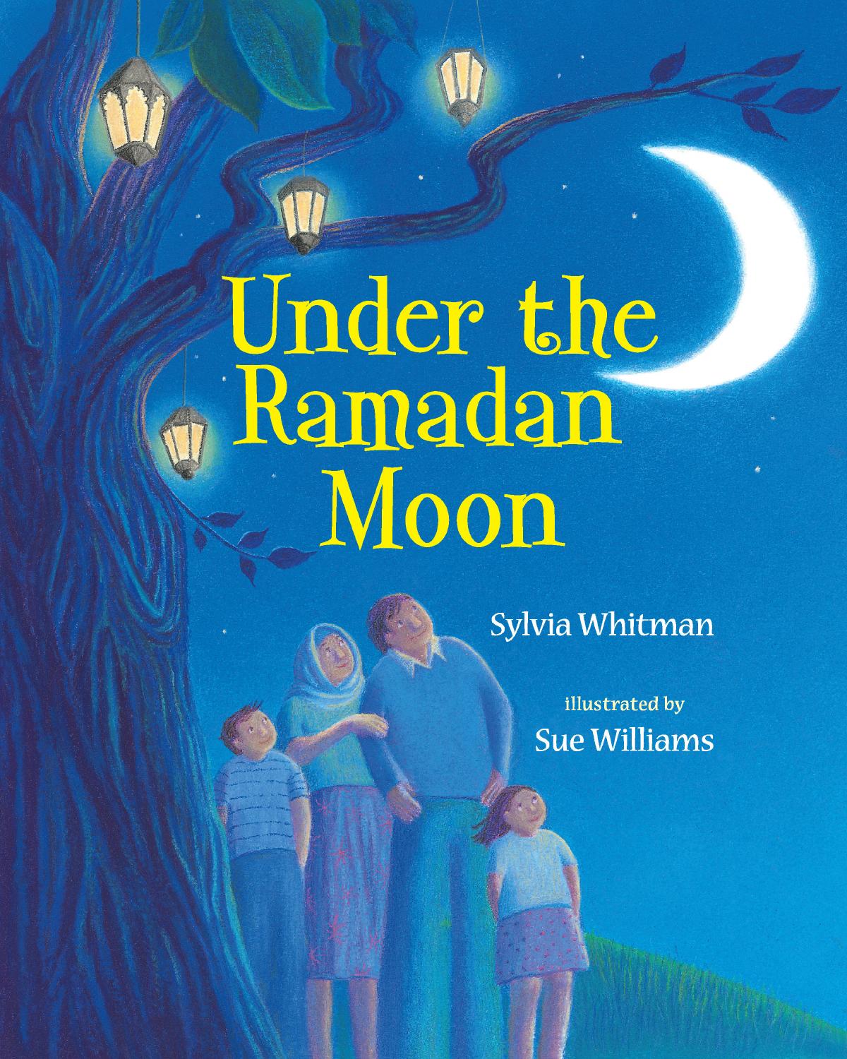 Under The Ramadan Moon By Sylvia Whitman Illastrated Williams Sue