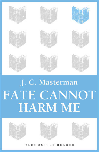 Fate Cannot Harm Me Masterman J C