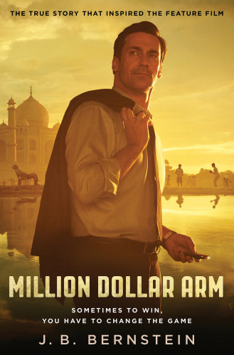 Million Dollar Arm Sometimes To Win You Have To Change The Game Bernstein