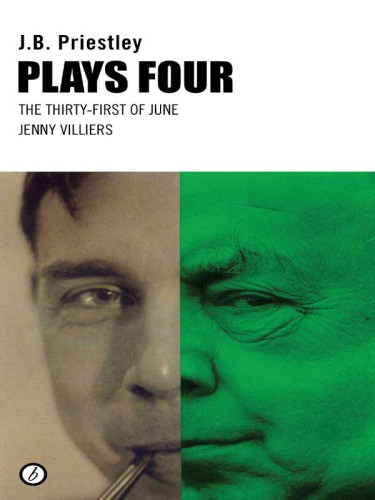 Priestley Plays Four The Thirtyfirst Of June Jenny Villiers Priestley
