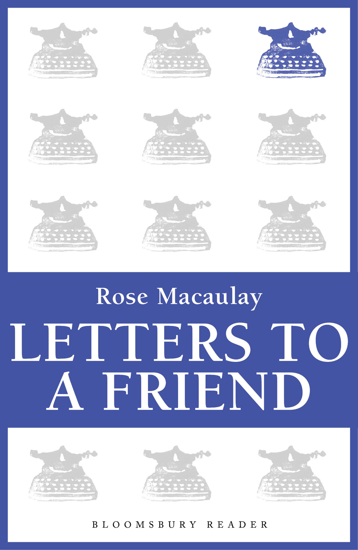 Letters To A Friend 195052 Macaulay Rose