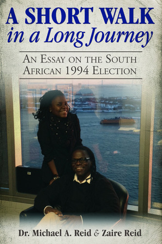 A Short Walk In A Long Journey An Essay On The South African 1994 Election A Michael Reid Zaire