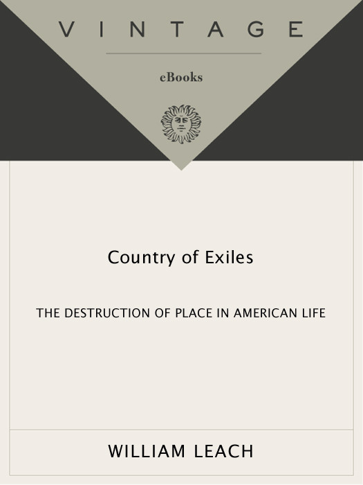 Country Of Exiles The Destruction Of Place In American Life Leach