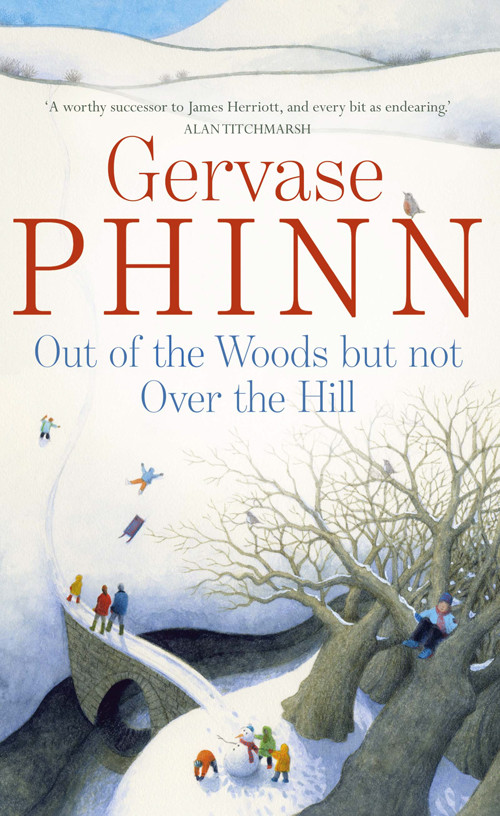 Out Of The Woods But Not Over The Hill Gervase Phinn