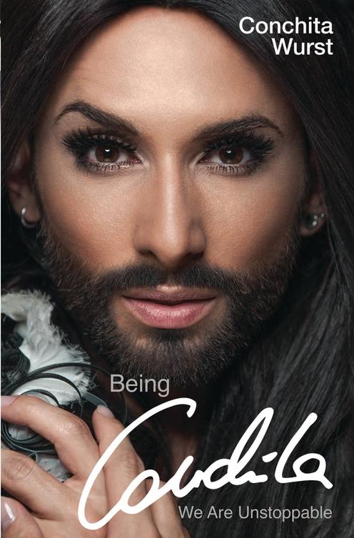 Being Conchita We Are Unstoppable Wurst Conchita