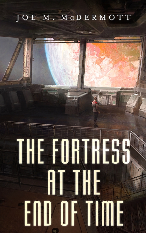 The Fortress At The End Of Time Joe M Mcdermott