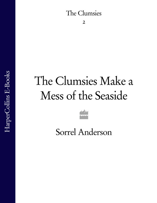 The Clumsies Make A Mess Of The Seaside Anderson Sorrel