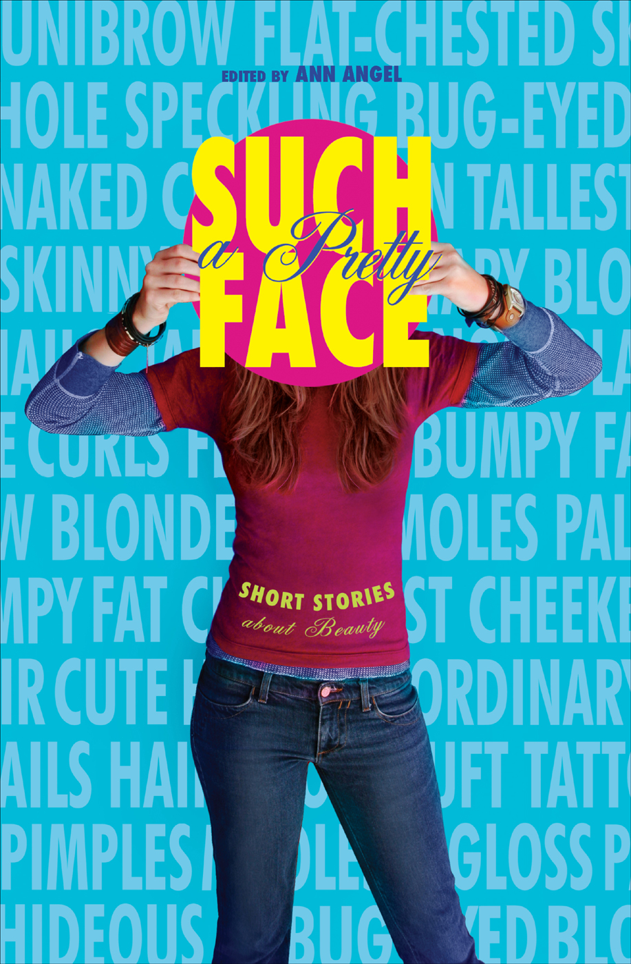 Such A Pretty Face Short Stories About Beauty Angel Ann Editor