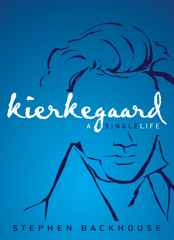 Kierkegaard A Single Life Backhouse Stephen