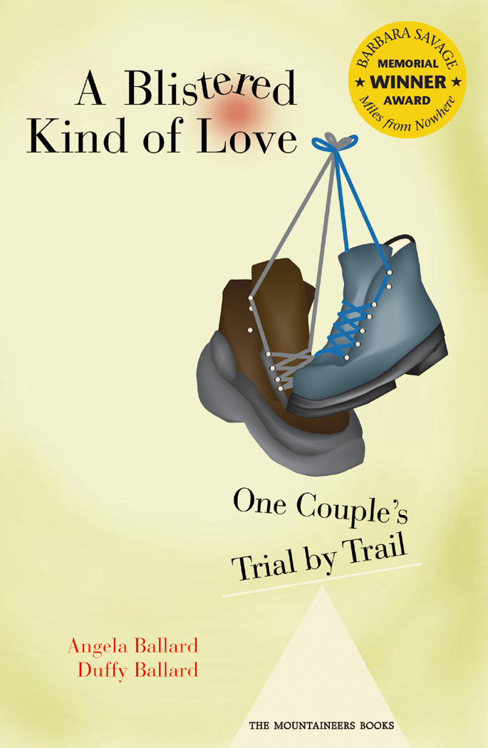 A Blistered Kind Of Love One Couples Trial By Trail Angela Ballard