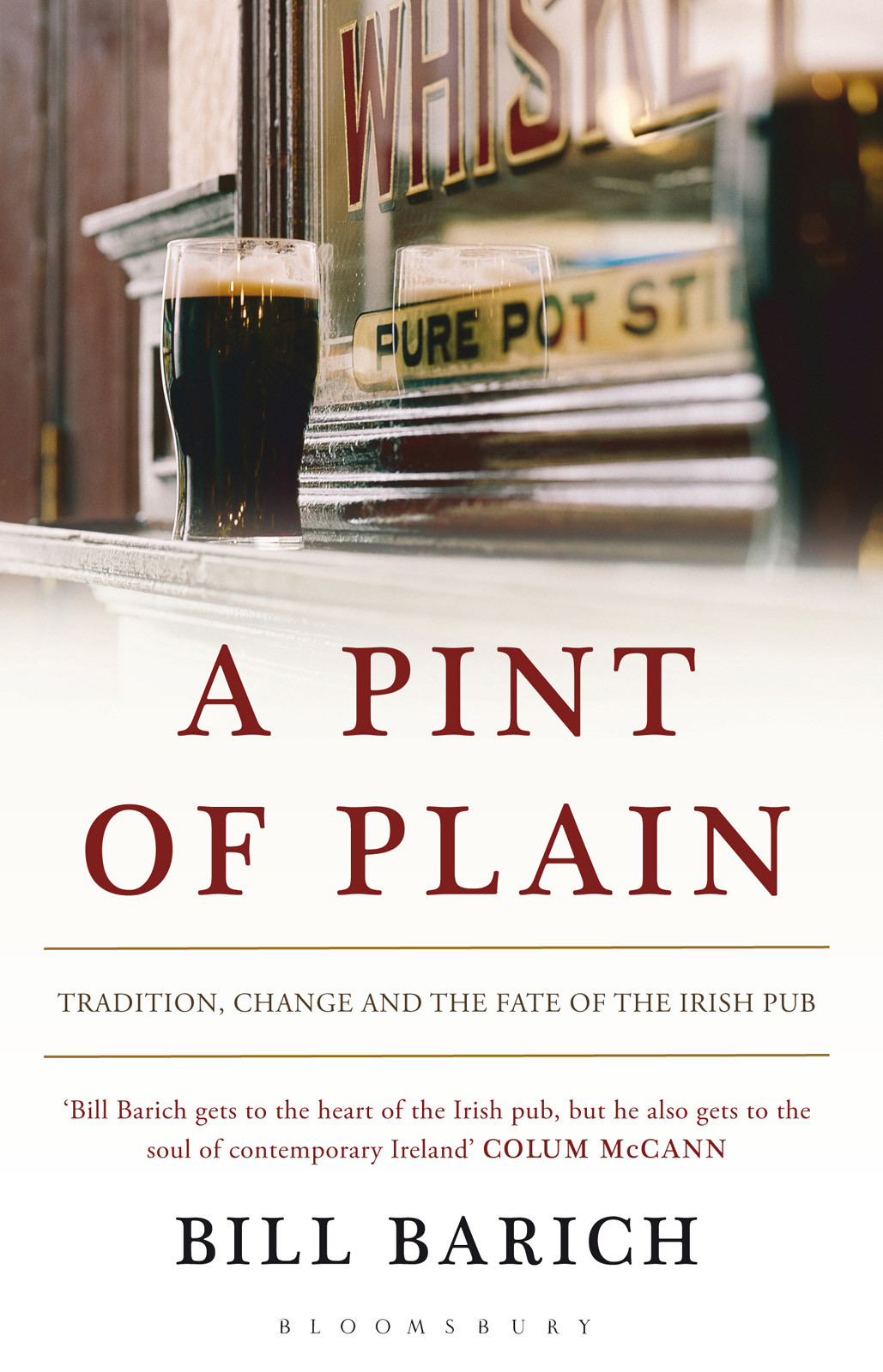 A Pint Of Plain Tradition Change And The Fate Of The Irish Pub Barich Bill