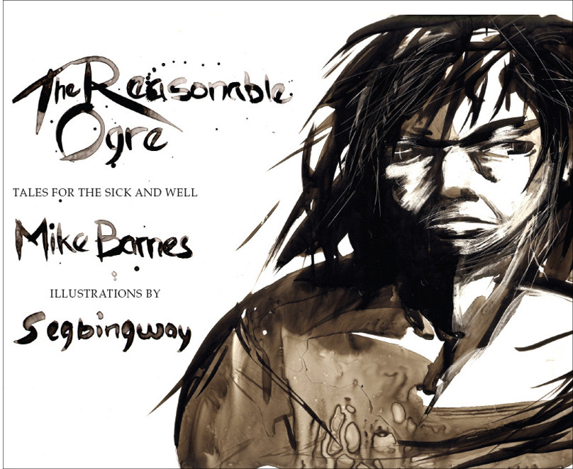 The Reasonable Ogre Tales For The Sick And Well Barnes Mike