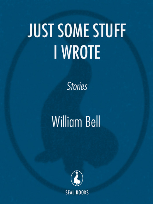 Just Some Stuff I Wrote Stories Bell William