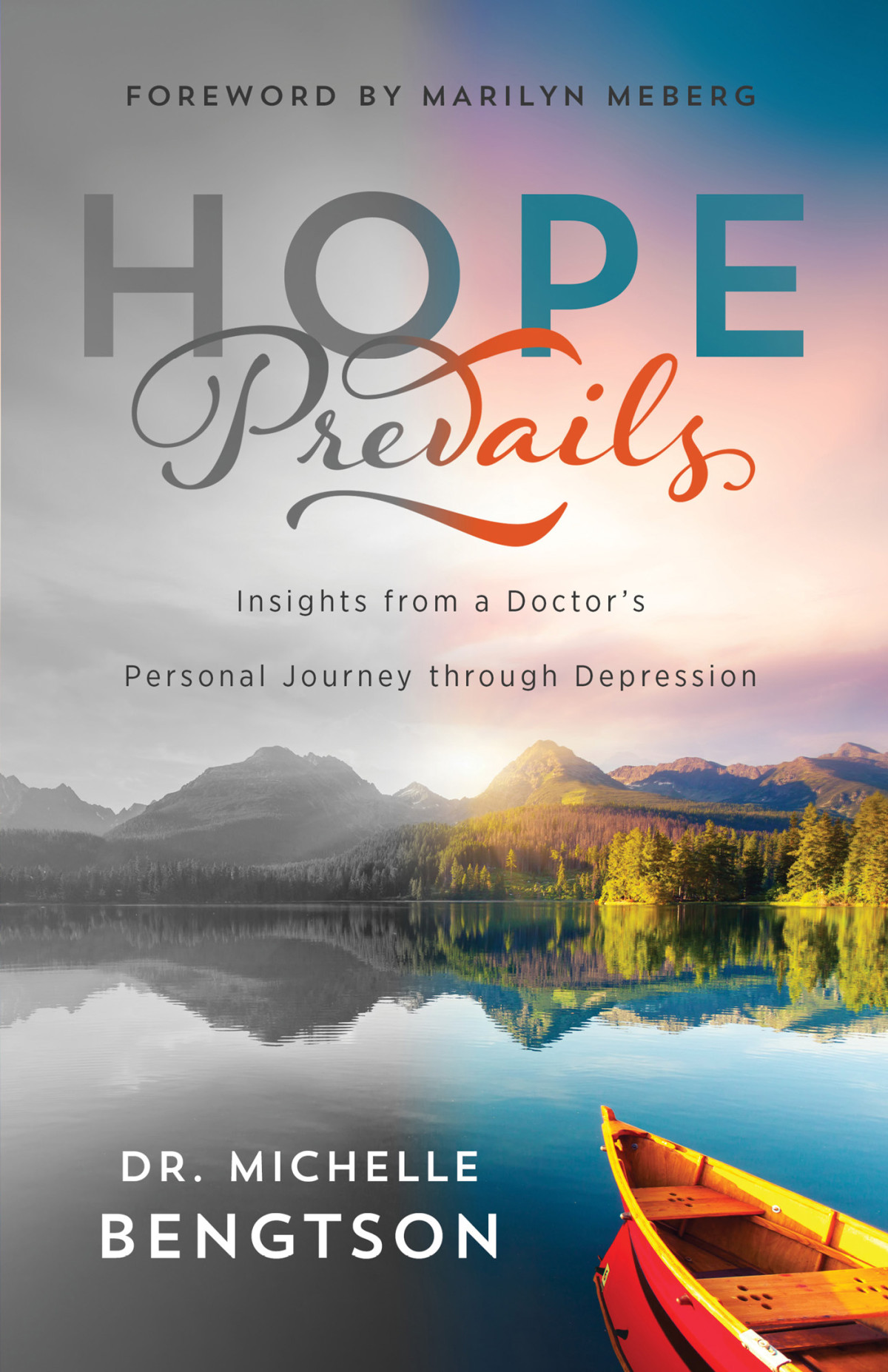 Hope Prevails Insights From A Doctors Personal Journey Through Depression Bengtson
