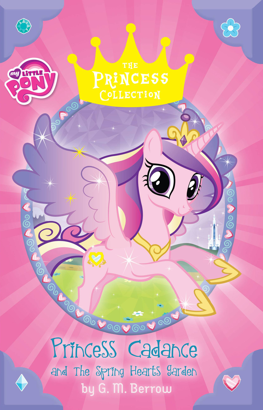 My Little Pony Princess Cadance And The Spring Hearts Garden G M Berrow