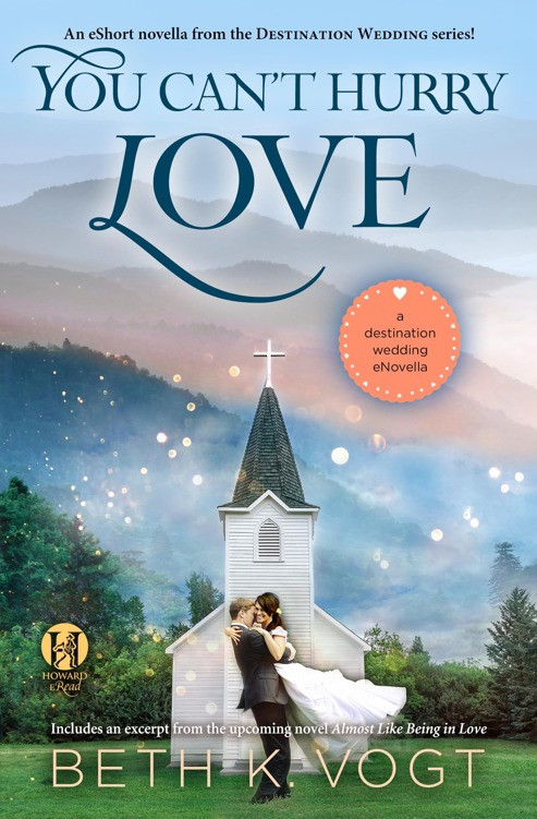 You Cant Hurry Love Destination Wedding Vogt Beth K