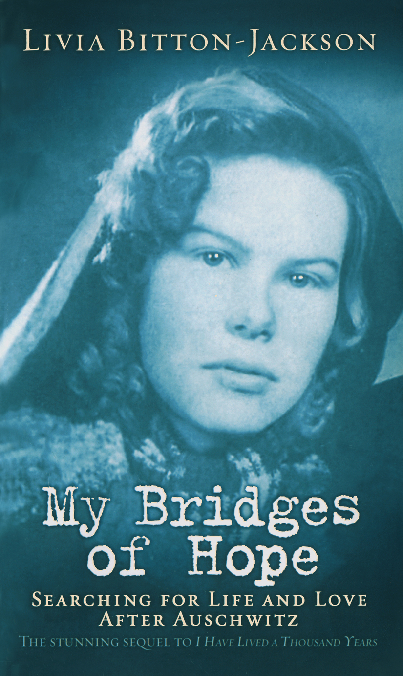 My Bridges Of Hope Shing For Life And Love After Auschwitz Bittonjackson